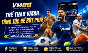 vm88 thể thao trực tuyến với bảng kèo và trận đấu nổi bật
